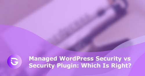 Managed WordPress Security vs Security Plugin: Which Is Right? - guardfos blog