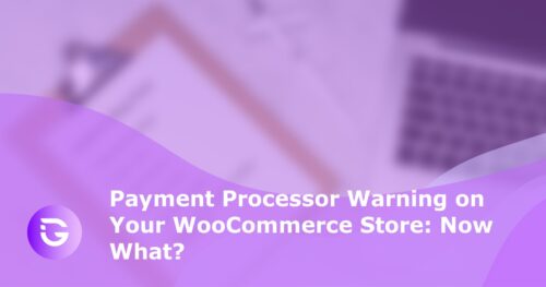 Payment Processor Warning on Your WooCommerce Store: Now What? - guardfos blog