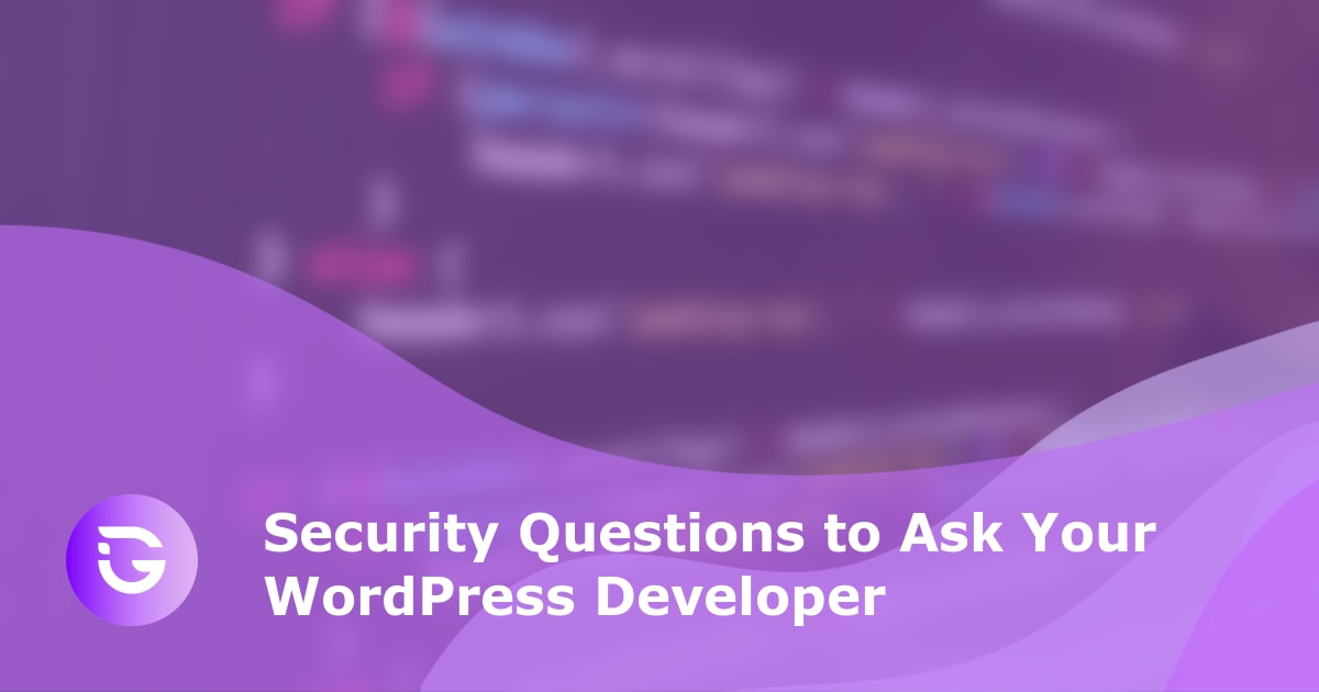 Security Questions to Ask Your WordPress Developer - guardfos blog