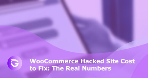 WooCommerce Hacked Site Cost to Fix: The Real Numbers - guardfos blog